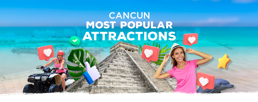 Cancun and Riviera Maya Most Popular Activities